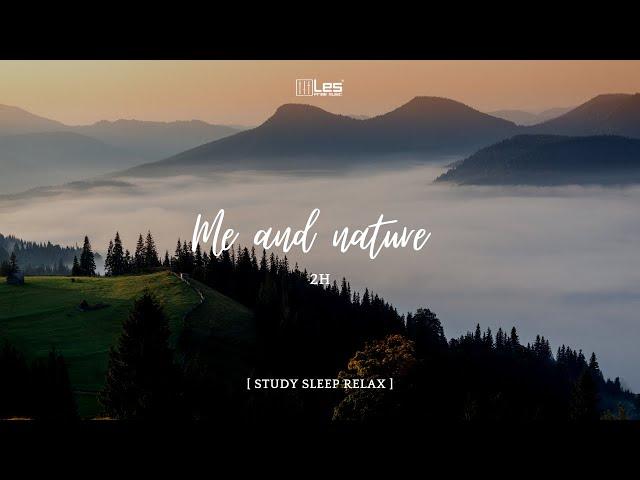 Study Sleep Relax   Me and Nature 2H  - Lesfm / Olexy / Acoustic Background Music