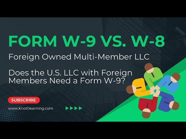 Does a Foreign-Owned Multi Member LLC Need a Form W-9 or Form W-8?