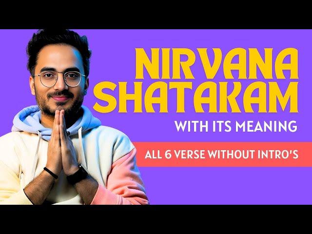 Nirvana Shatakam Full Version With Its Meaning (Compilation Without Intro's ) | Shashank Ayur