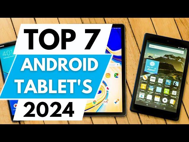 Top 7 Best Android Tablets in 2024