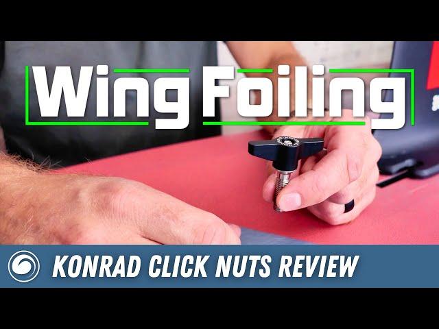 Save Time and Reduce Drag | Why Konrad Click Nuts Are a Must-Have for Foilers