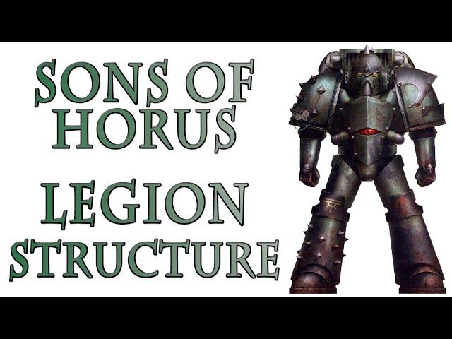 The Sons of Horus Legion - Legion Structure (Warhammer 40k Lore)