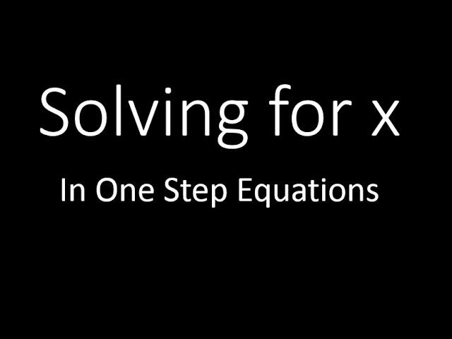 Solve for x in One Step (Simplifying Math)