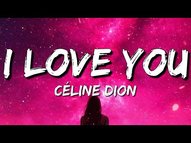 Céline Dion - I Love You (Lyrics)