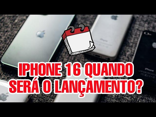 IPHONE 16 QUANDO LANÇA QUANDO CHEGA NO BRASIL DATA LANÇAMENTO IPHONE 16 QUANDO VAI SER LANÇADO