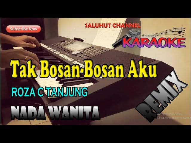 SETIA UNTUK SELAMANYA KARAOKE REMIX TAK BOSAN BOSAN ll NADA WANITA D=DO