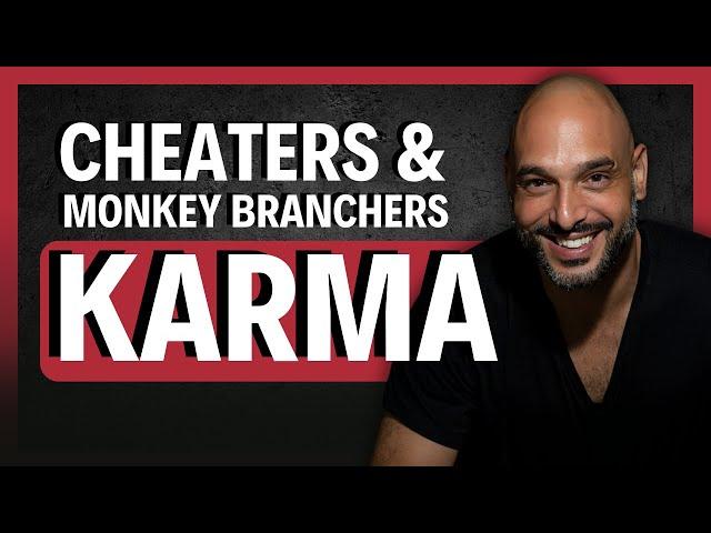 The Eye-Opening Truth About The Karma Of The Cheaters & Monkey Branchers!