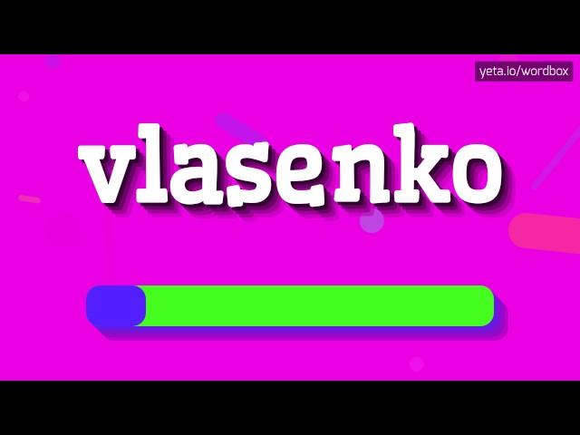 HOW TO SAY VLASENKO? #vlasenko