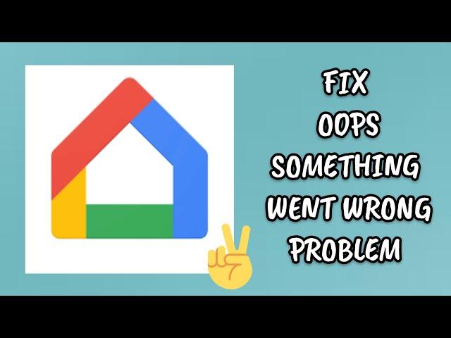 Fix Google Home App 'Oops Something Went Wrong' Problem|| TECH SOLUTIONS BAR