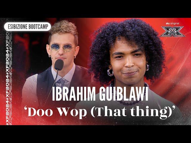 Ibrahim Guiblawi | ‘Doo Wop (That thing)’ | Esibizione Bootcamp | X Factor 2024