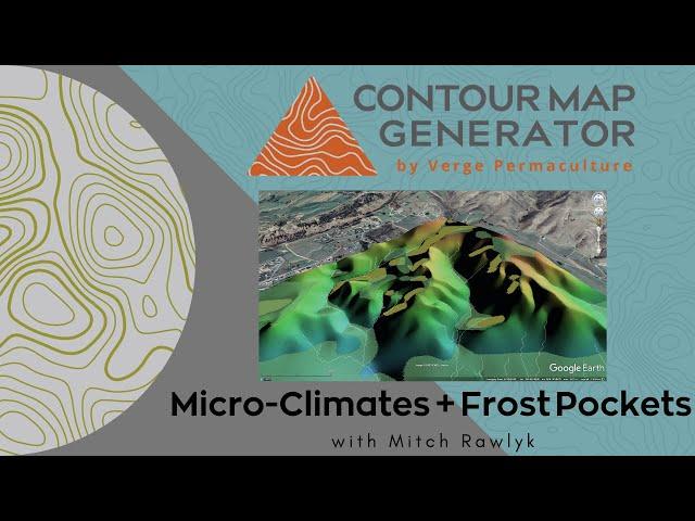 Contour Map Generator Expert Tips #1: Micro-Climates and Frost Pockets with Mitch Rawlyk