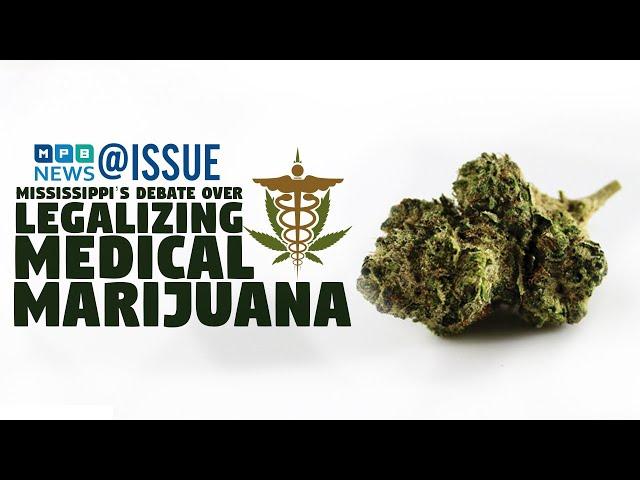 MPB News @ISSUE: Mississippi's Debate Over Legalizing Medical Marijuana