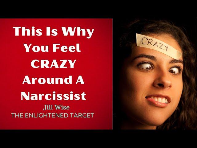 This is Why You Feel CRAZY Around a Narcissist