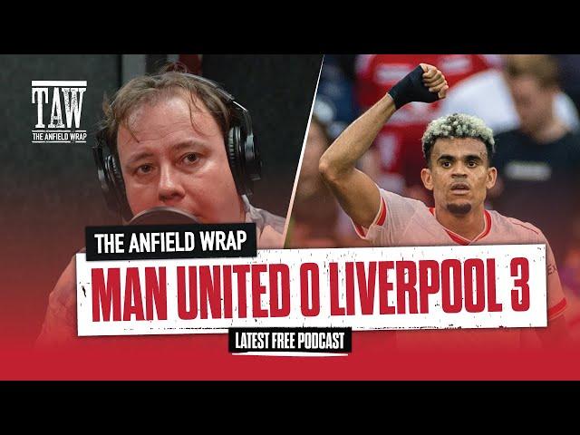 Manchester United 0 Liverpool 3 | The Anfield Wrap