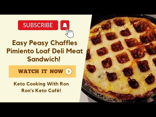 Pimiento Loaf Deli Meat & Easy Peasy Chaffles │ By Ron’s Keto Café!
