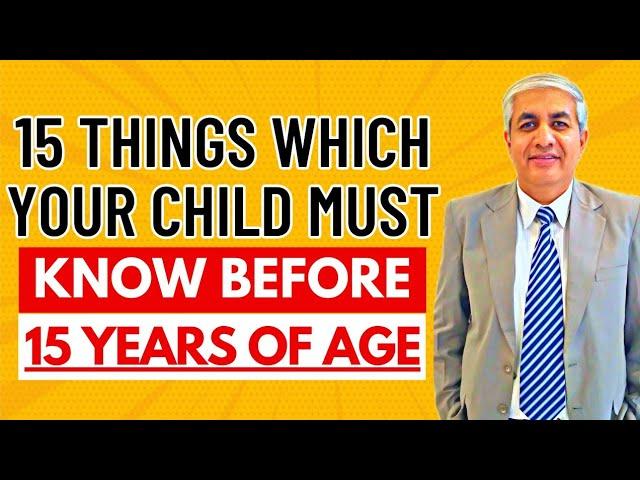 15 Things Which Your Child Must Learn To Do Before 15 Years Of Age