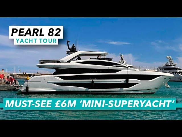 Must-see £6M 'mini superyacht'  | Pearl 82 yacht Tour | Motor Boat & Yachting