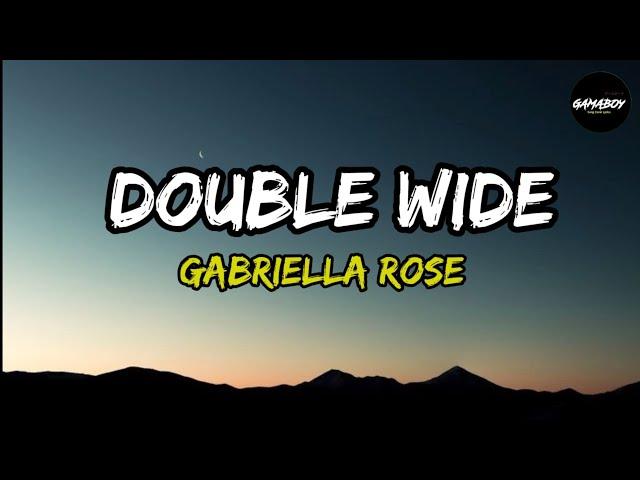 Double Wide - Gabriella Rose (Lyrics)