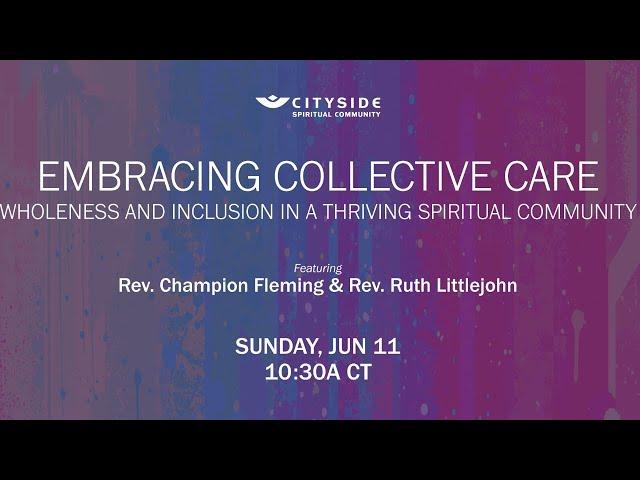 Embracing Collective Care - Wholeness & Inclusion in a Thriving Spiritual Community