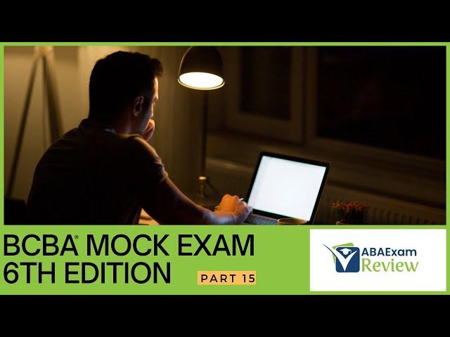 Ultimate BCBA® Mock Exam 6th Edition | Comprehensive ABA Exam Practice Test & Review [Part 15]