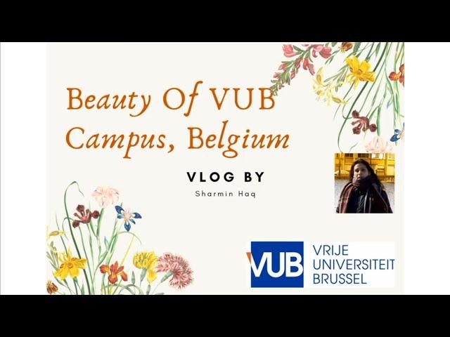 The beauty of VUB Campus in Brussels, Belgium | A Vlog by Sharmin Haq | Oriental Spice