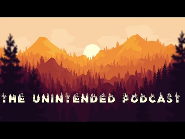 Welcome | The Unintended Podcast  Ep.1