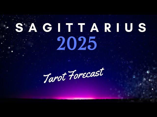 SAGITTARIUS 2025 YEARLY  FORECAST  ~STRIVING FOR YOUR DREAMS