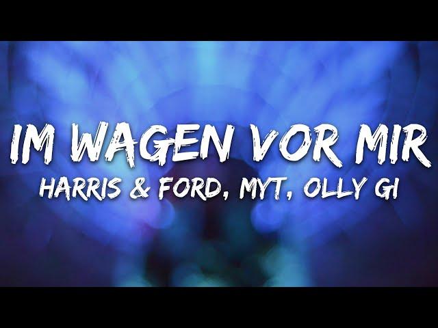 Harris & Ford, MYT & Olly GI - Im Wagen vor mir (Lyrics)