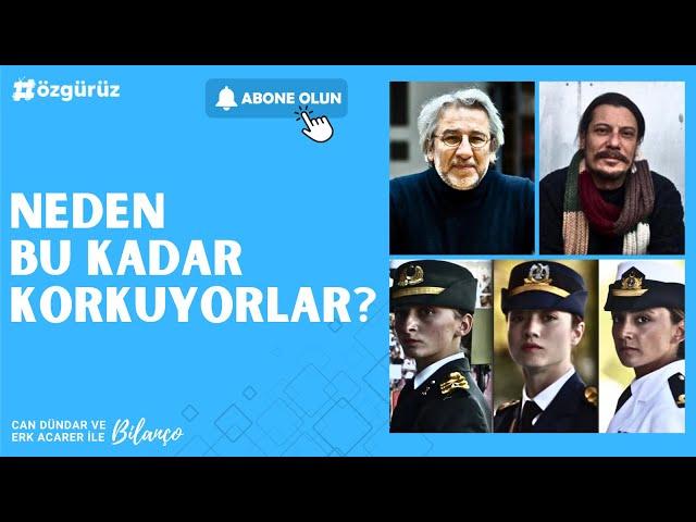 Neden bu kadar korkuyorlar? Can Dündar ve Erk Acarer ile #Bilanço