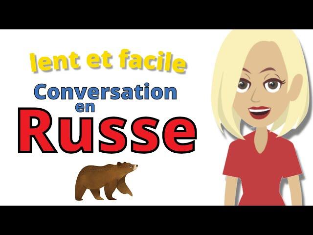 Conversation en russe ||| Apprentissage lent et facile de le russe