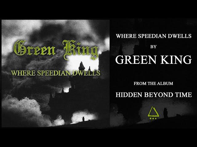 GREEN KING - WHERE SPEEDIAN DWELLS (Official Audio)