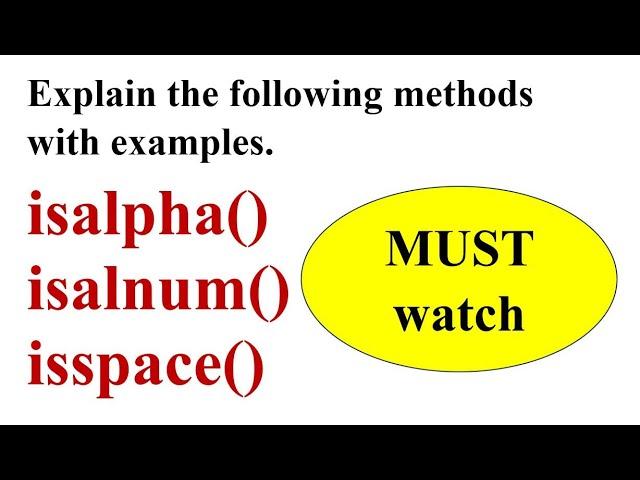 Explain with examples: i) isalpha(), ii) isalnum(), iii) isspace(). | Python | EnggClasses