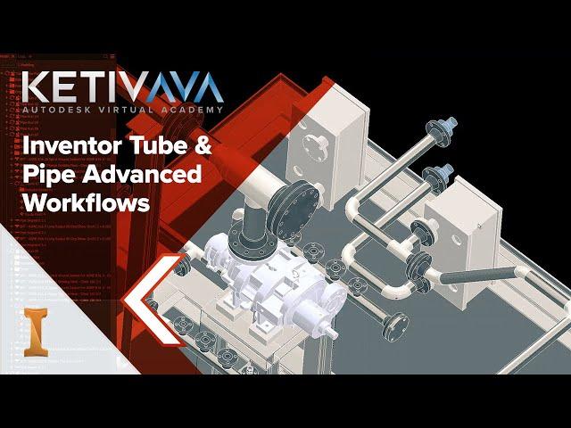 Inventor Tube & Pipe Advanced Workflows | Autodesk Virtual Academy