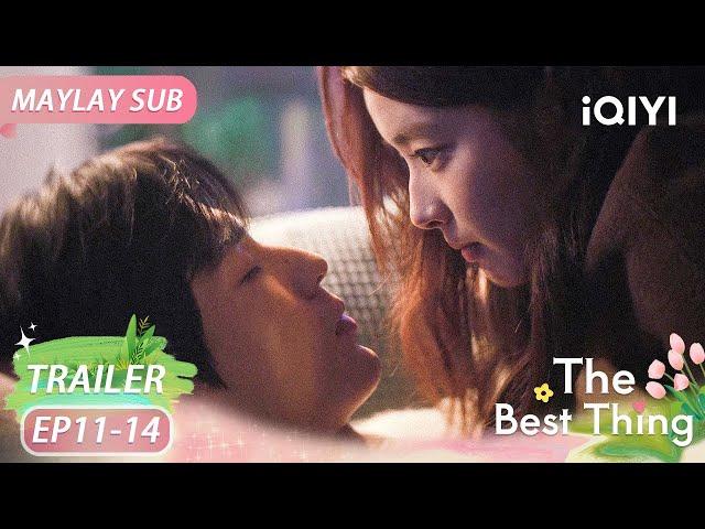 EP11-14Trailer: He Suye pretends to sleep to tempt Shen Xifan? |The Best Thing 爱你| iQIYI Malaysia