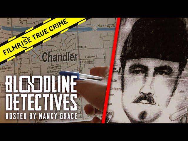 The Chandler Arizona Predator | Bloodline Detectives with Nancy Grace