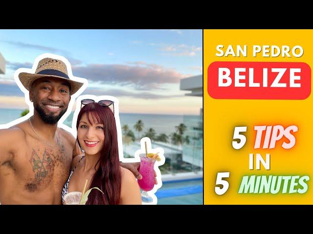 Going To San Pedro Belize?? Here Are 5 Tips!!