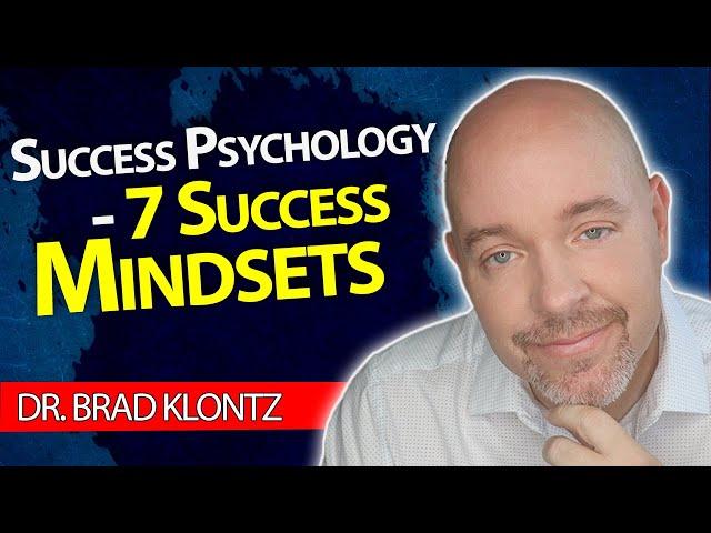 Success Psychology - 7 Success Mindsets