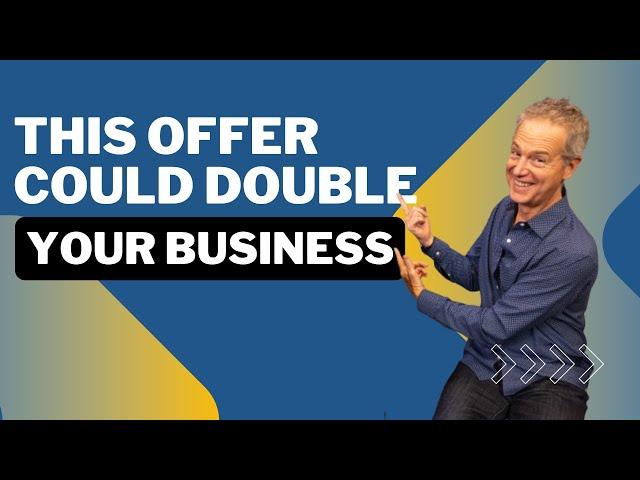 This Offer Could Double Your Business