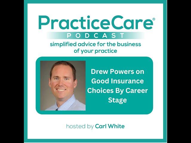 Drew Powers on Good Insurance Choices By Career Stage