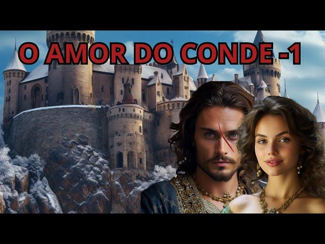  O Amor do Conde - Uma história de amor e paixão - Capítulo 1