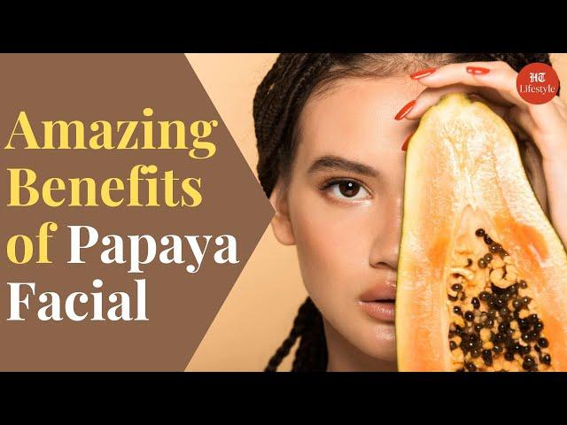 Papaya Facial Benefits: Uncovering the Incredible Secrets | HT Lifestyle