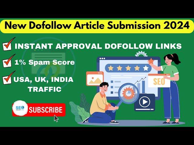 New Dofollow Article Submission 2024 | Instant Approval Article Backlinks @Seosmartkey