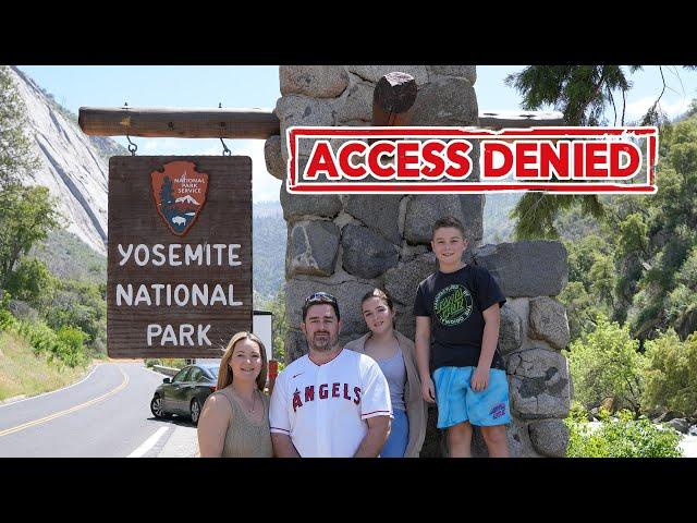 New Zealand Family turned away from Yosemite National Park! (LIFE LONG DREAM OVER?)