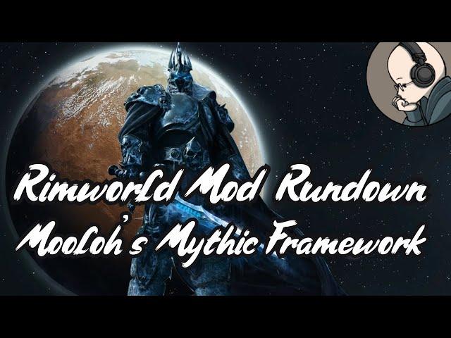 Rimworld Mod Rundown - Mooloh's Mythic Framework