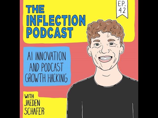 AI Innovation and Podcast Growth Hacking | Jaeden Schafer