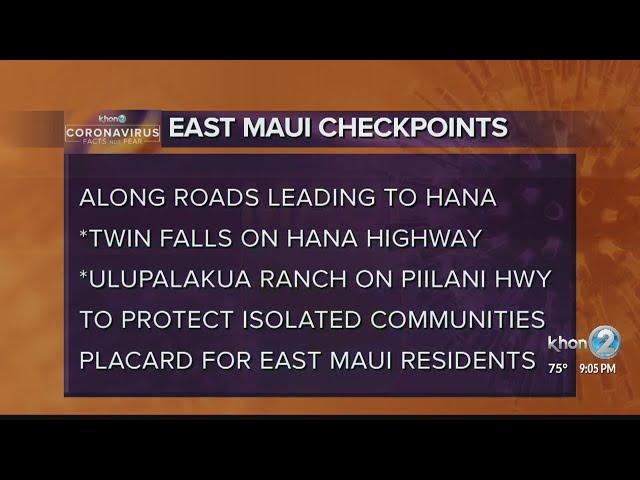 Road checkpoints will be located on Hana Highway and Piilani Highway