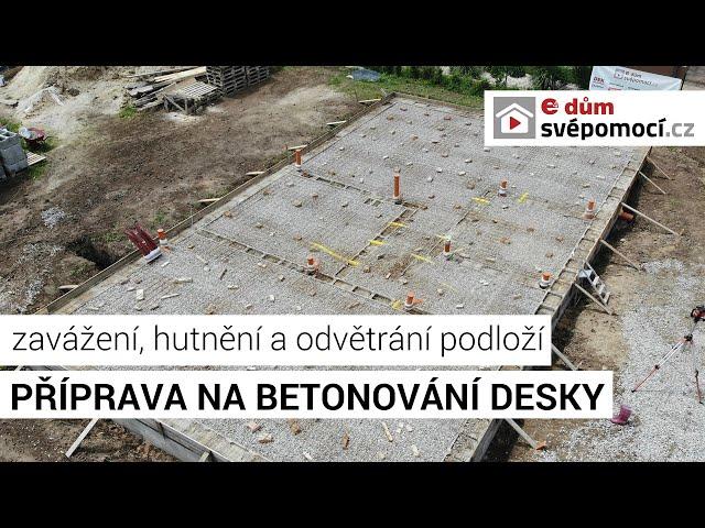 007# Zavážení prostoru desky, hutnění a odvětrání podloží, armování a šalování | e4 dům svépomocí