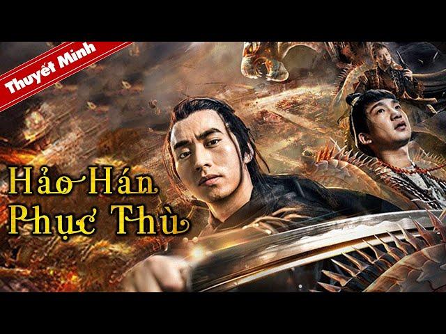 HẢO HÁN PHỤC THÙ | Siêu Phẩm Cổ Trang Kiếm Hiệp Cực Đỉnh | PHIM VÕ THUẬT TRUNG QUỐC