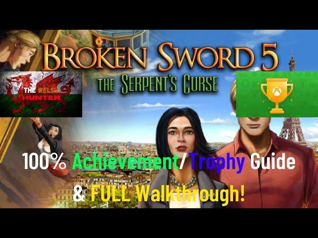 Broken Sword 5 - 100% Achievement/Trophy Guide & Full Walkthrough!