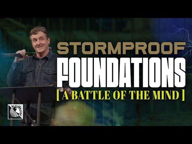 Stormproof Foundations [A Battle in the Mind] | Pastor Allen Jackson